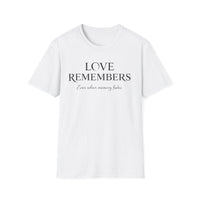 Load image into Gallery viewer, Love Remembers Even When Memory Fades T-Shirt
