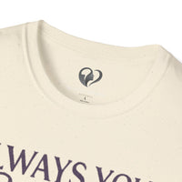 Load image into Gallery viewer, "Always Your Caregiver" Tee - Comfort Fit Caregiver Appreciation Shirt