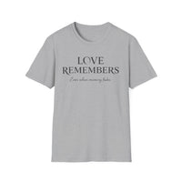 Load image into Gallery viewer, Love Remembers Even When Memory Fades T-Shirt