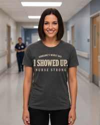 Load image into Gallery viewer, Nurse Strong T-Shirt – 'Someone's Worst Day I Showed Up' Graphic Tee