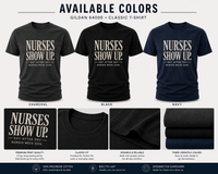 Load image into Gallery viewer, Nurses Show Up. Day After Day — Nurse Shirt Classic T-Shirt