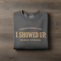 Load image into Gallery viewer, Nurse Strong T-Shirt – 'Someone's Worst Day I Showed Up' Graphic Tee